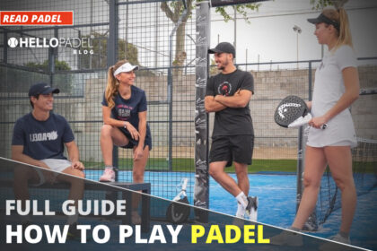 How to play padel?complete guide